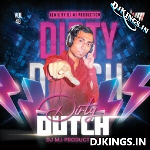 Dirty Dutch Vol.48 - Dj Mj Production